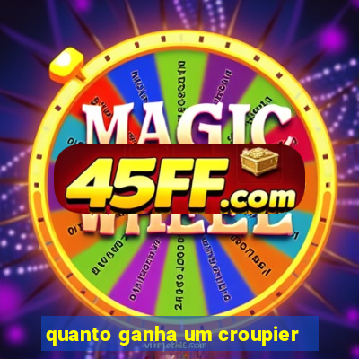 quanto ganha um croupier